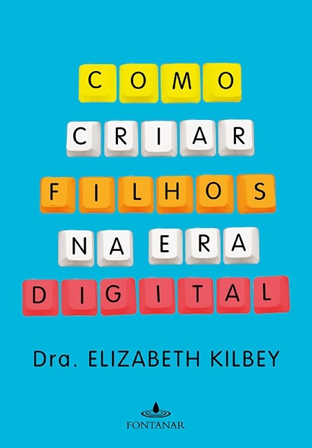Livro Como Criar Filhos Na era Digital - Kilbey