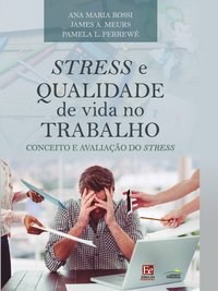 Livro Stresse e Qualidade de Vida No Trabalho - Rossi