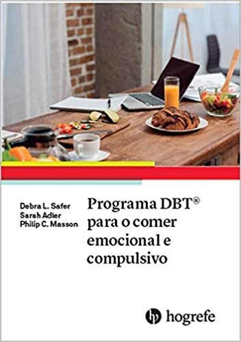 Livro Programa DBT Para o Comer Emocional e Compulsivo  Safer