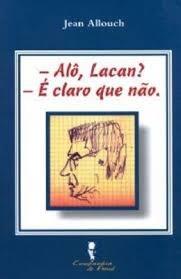 Livro Alo, Lacan  - e Claro Que Nao - Allouch