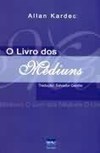Livro dos Mediuns, O - Kardec