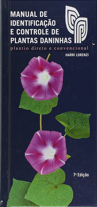 Livro Manual de Identificação e Controle de Plantas Daninhas - Harri Lorenz