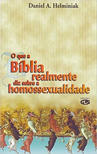 Livro Que a Biblia Realmente Diz sobre a Homossexualidade, O - Helminak