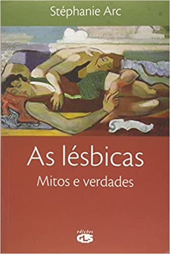 Livro Lesbicas, as - Mitos e Verdades - Arc