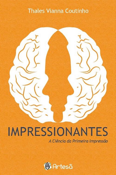 Livro Impressionantes - a Ciencia da Primeira Impressao - Coutinho
