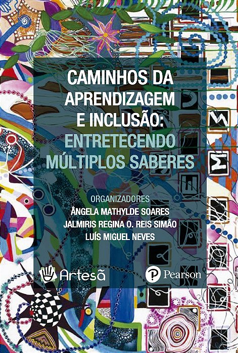 Livro Caminhos da Aprendizagem e Inclusao - Entretecendo Multiplos Saberes - Soares/simao/neves