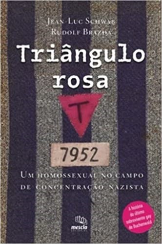 Livro Triângulo Rosa: Um Homossexual No Campo de Concentração Nazista