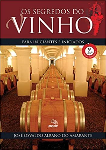 Livro Segredos do Vinho para Iniciantes e Iniciados - Amarante - Mescla