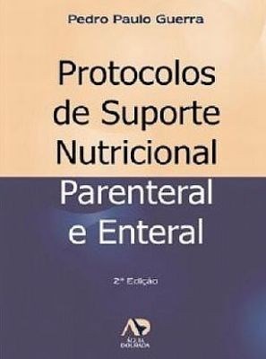 Livro Protocolo de Suporte Nutricional - Parenteral e Enteral - Guerra - Águia Dourada