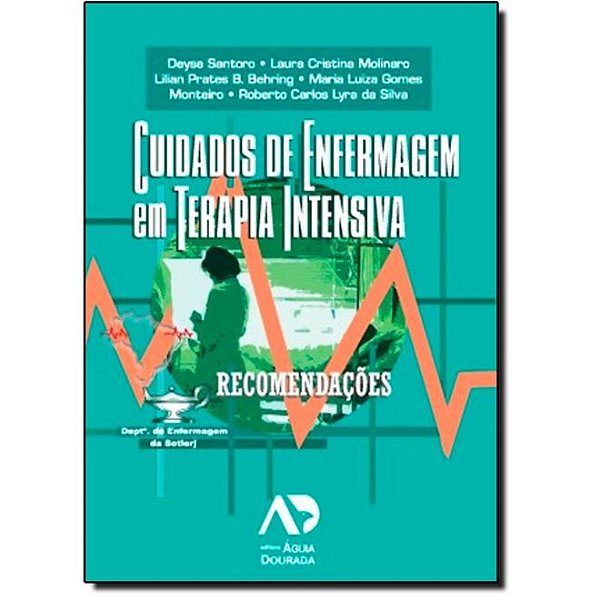 Livro Cuidados de Enfermagem em Terapia Intensiva: Recomendações - Santoro