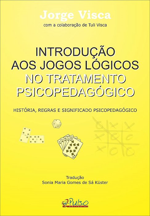 Introducao Aos Jogos Logicos No Tratamento Psicopedagogico - Visca