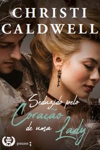 Livro Seduzido Pelo Coracao de Uma Lady: Volume 1 - Caldwell