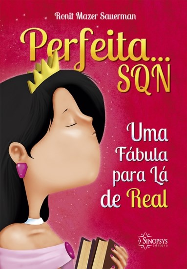 Livro Perfeita... Sqn: Uma Fabula Pra La de Real - Sauerman