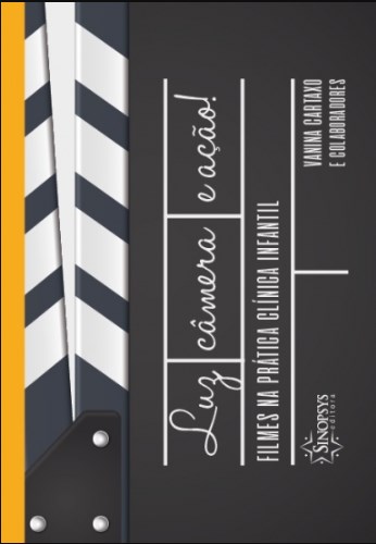 Livro Luz, Câmera e Ação: Filmes Na Prática Clínica Infantil  Cartaxo