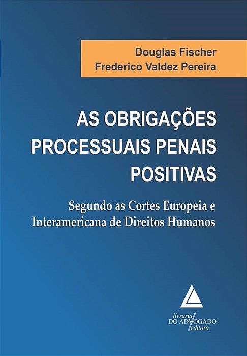 Livro As Obrigações Penais Processuais Positivas - Fischer