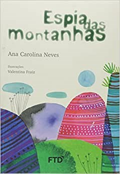 Livro Espiã das Montanhas - Neves - FTD