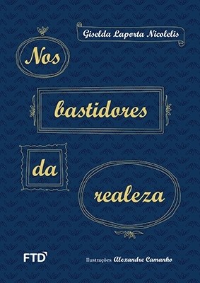 Livro Nos Bastidores da Realeza - Nicolelis - FTD