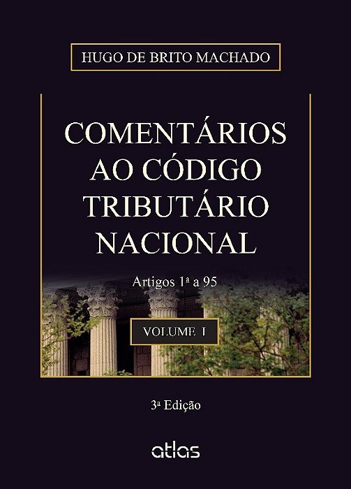 Livro Comentarios ao Codigo Tributario Nacional - Vol.1 - Artigos 1 a 95 - Machado