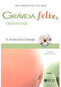 Livro Grávida Feliz - Obstetra Feliz - Cambiaghi