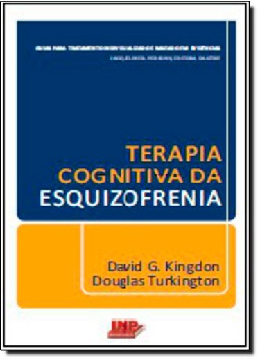 Livro Terapia Cognitiva da Esquizofrenia - Kingdon/turkington