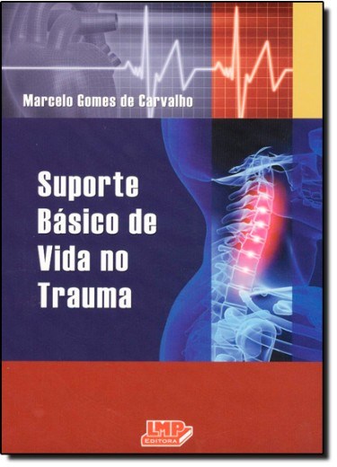 Livro Suporte Básico de Vida No Trauma - Carvalho - LMP