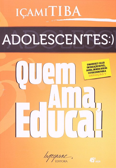 Livro Adolescentes: Quem Ama, Educa!