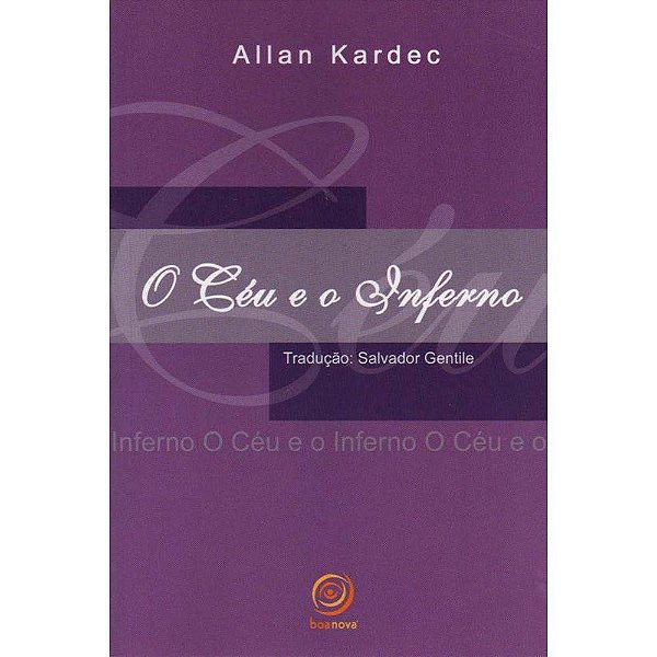 Livro O Céu E O Inferno - Kardec