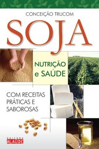 Livro Soja Nutrição e Saúde - Trucom - 2005