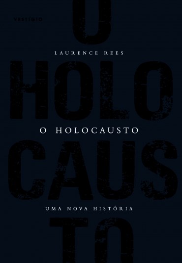 Livro O Holocausto - Rees - Autêntica