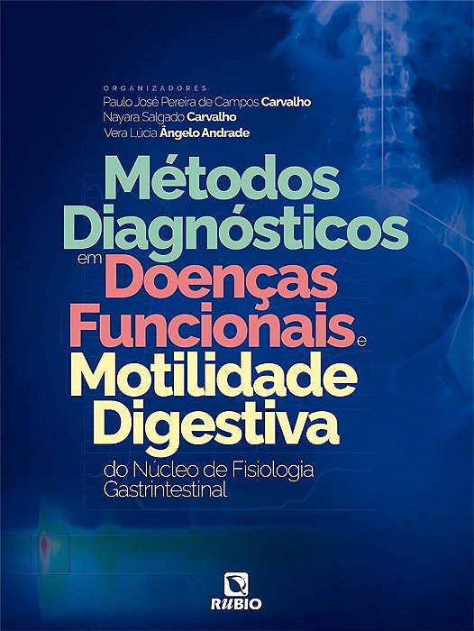 Livro Métodos Diagnósticos em Doenças Funcionais e Motilidade Digestiva do Núcleo de Fisiologia Gastrintestinal - Carvalho