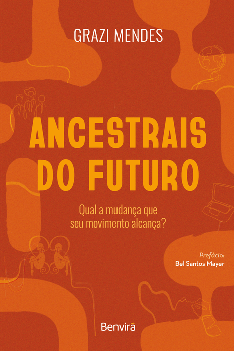 Livro Ancestrais do Futuro: Qual a Mudança que seu Movimento Alcança?