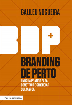 Livro Branding de Perto: Um Guia Prático Para Construir e Gerenciar a sua Marca