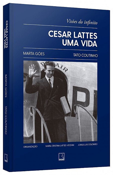 Livro Cesar Lattes: uma vida  Visões do infinito