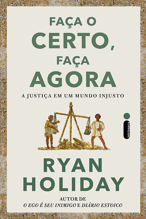Livro Faça o Certo, Faça Agora: A Justiça em um Mundo Injusto
