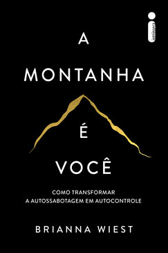 Livro A Montanha é Você: Como Transformar a Autossabotagem em Autocontrole
