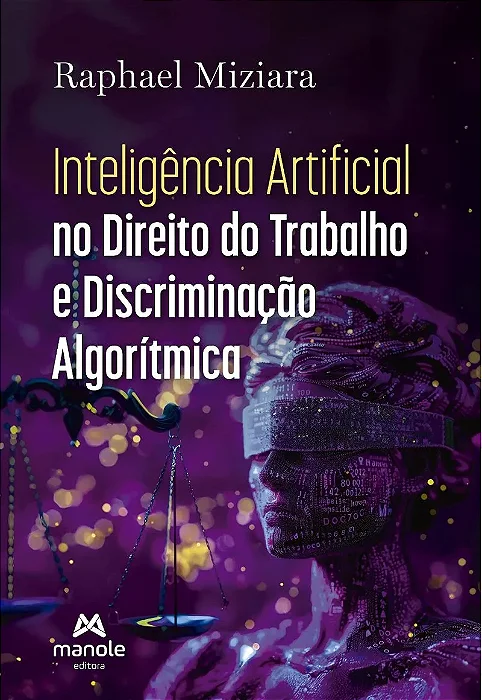 Livro Inteligência Artificial no Direito do Trabalho e Discriminação Algorítmica 1ª Edição