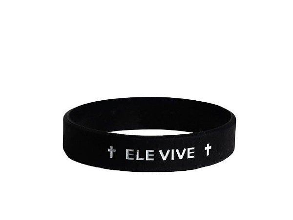 Pulseira Silicone Ele Vive
