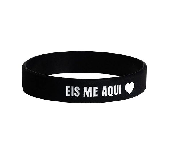 Pulseira de Silicone Eis Me Aqui
