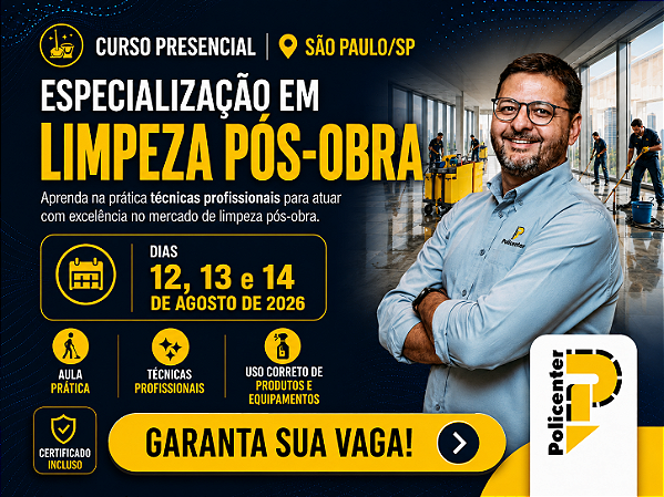 Curso Presencial de Especialização em Limpeza Pós-Obra em São Paulo - Turma Agosto de 2026 - Policenter