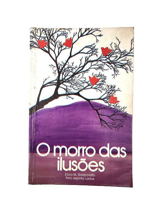 O Morro das Ilusões - Zíbia Gasparetto