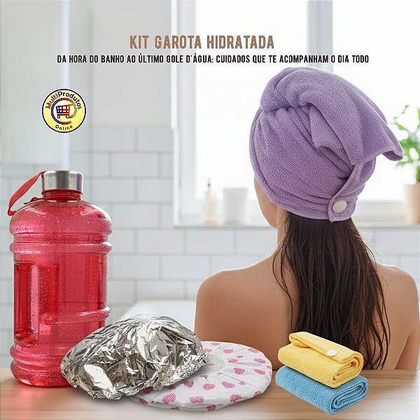 KIT GAROTA HIDRATADA | 2 Toalhas Touca para Secar Cabelo + 1 Touca Metalizada para Hidrataçao + 1 Touca de Banho + 1 Garrafa de Água 2.2l | Cabelo, Hidratação e Rotina de Cuidados | Presente Feminino
