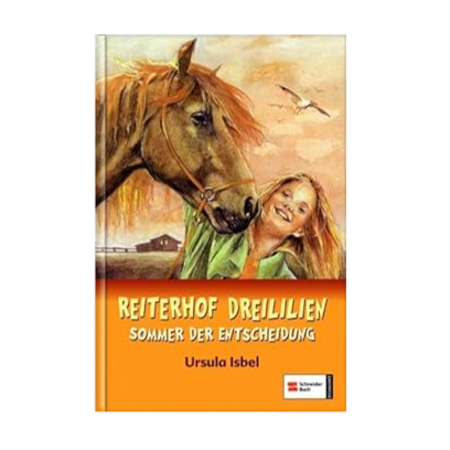 Reiterhof Dreililien. Sommer der Entscheidung