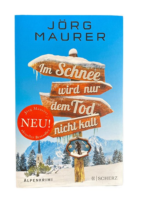 Im Schnee wird nur dem Tod nicht de Jörg Maurer