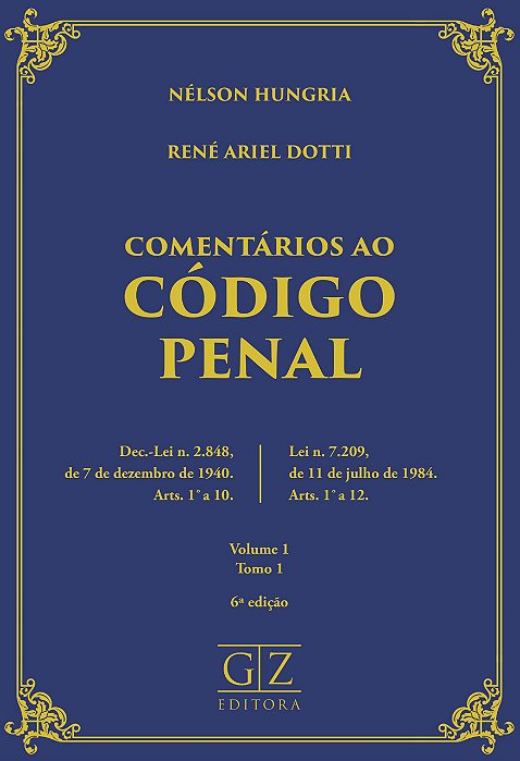 COMENTÁRIOS AO CÓDIGO PENAL – VOL. I – TOMO I – 2ª tiragem