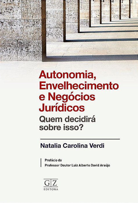 Autonomia, envelhecimento e negócios jurídicos. Quem decidirá sobre isso?