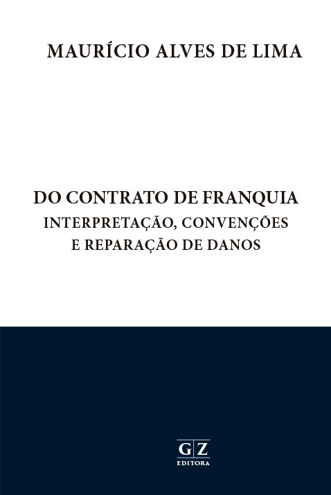 DO CONTRATO DE FRANQUIA  INTERPRETAÇÃO, CONVENÇÕES  E REPARAÇÃO DE DANOS