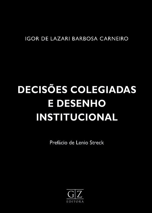 Decisões Colegiadas e Desenho Institucional