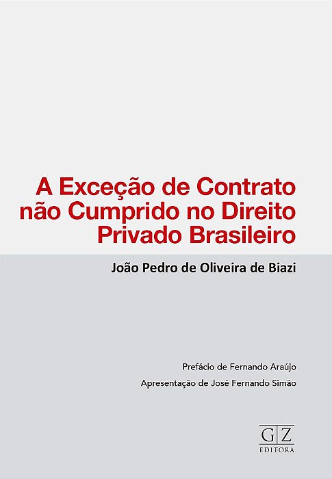 EXCEÇÃO DE CONTRATO NÃO CUMPRIDO NO DIREITO PRIVADO BRASILEIRO, A