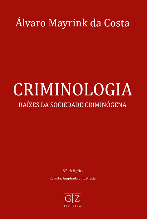 CRIMINOLOGIA RAÍZES DA SOCIEDADE CRIMINÓGENA