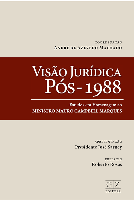Visão Jurídica Pós – 1988 Estudos em homenagem ao Ministro Mauro Campbell Marques